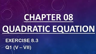 Mathematics Class IX Chapter 08 Quadratic Equation Ex 8.3 Q1 (v - vii)