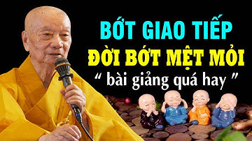 Sống bớt Giao Tiếp đời bớt mệt mỏi ( bài giảng quá hay )  - HT  Thích Trí Quảng