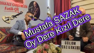 Mustafa SAZAK 2023 / Oy Dere Kızıl Dere / KIRIKKALE CANLI MÜZİK