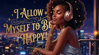 I Allow Myself to be Happy ✨ Afrobeat Mix & Amapiano Manifesting Affirmation | Positive Vibes