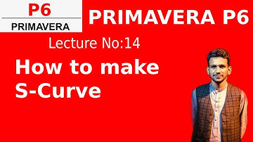 Primavera Learning -  How to make S-Curve in Primavera p6   ,  || Mirali Institute (Lecture 14)