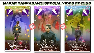 makar sankranti video editing || sankranthi video editing kinemaster || makar sankranti status 2022