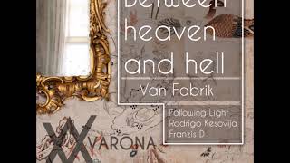 Van Fabrik - Between Heaven and Hell (Rodrigo Kesovija Nu Deep Vocal Mix)