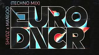 SHVDZ, Mangoo - Eurodancer (Techno Mix)