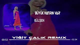 Gülşen - Büyük Hatırın Var ( Yiğit Çalık RemiX ) Resimi