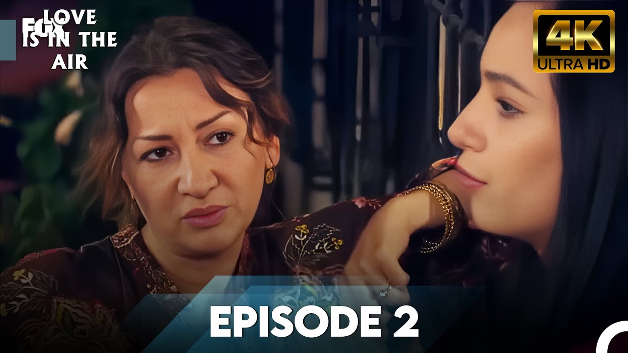 Love Is In The Air 4K | Episode 2 - YouTube