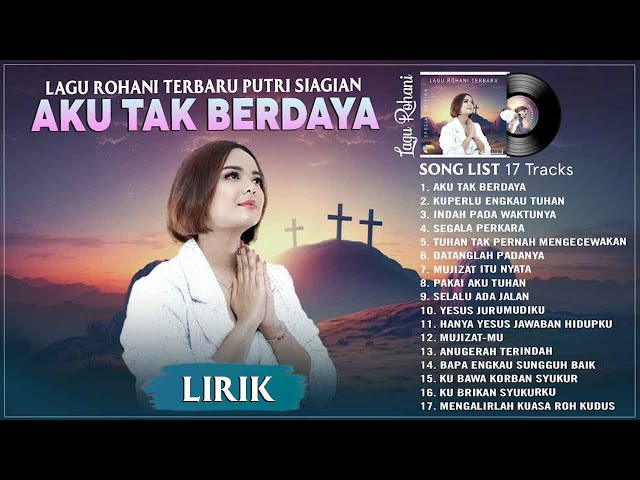 Putri Siagian Full Album 2023 - Aku Tak Berdaya (Lirik) | Lagu Rohani Terbaik 2023 Menyentuh Hati class=