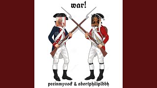 War! (feat. abortphilipLBBH) - peeinmysock
