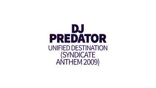 Dj Predator - Unified Destination Syndicate Anthem 2009