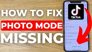 How To Fix Photo Mode Missing on TikTok (2024)