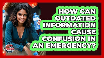 How Can Outdated Information Cause Confusion In An Emergency? - Your Emergency Planner