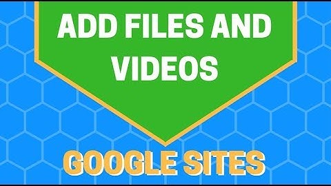 Google Sites: Add Files and Videos - 4