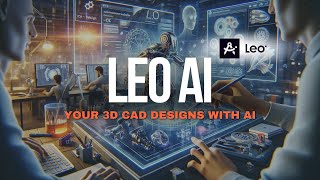 Leo AI: Your 3D CAD Designs with AI