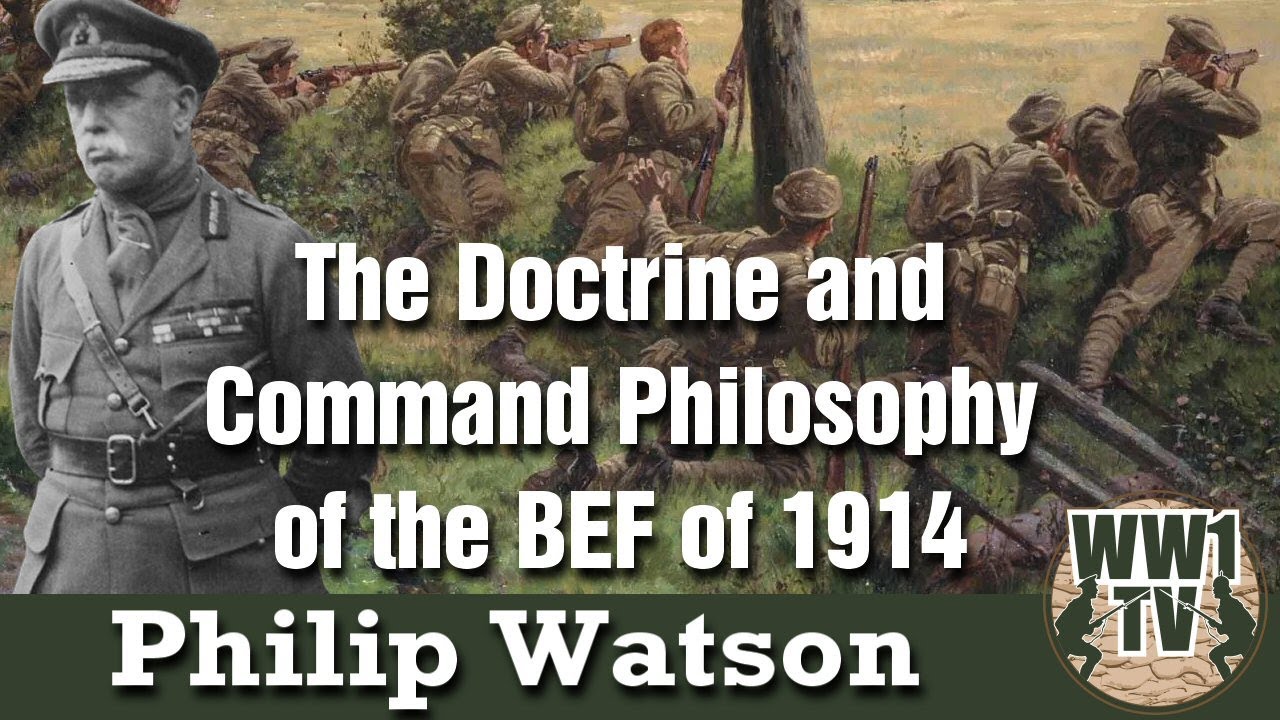 The Doctrine and Command Philosophy of the BEF of 1914 - YouTube