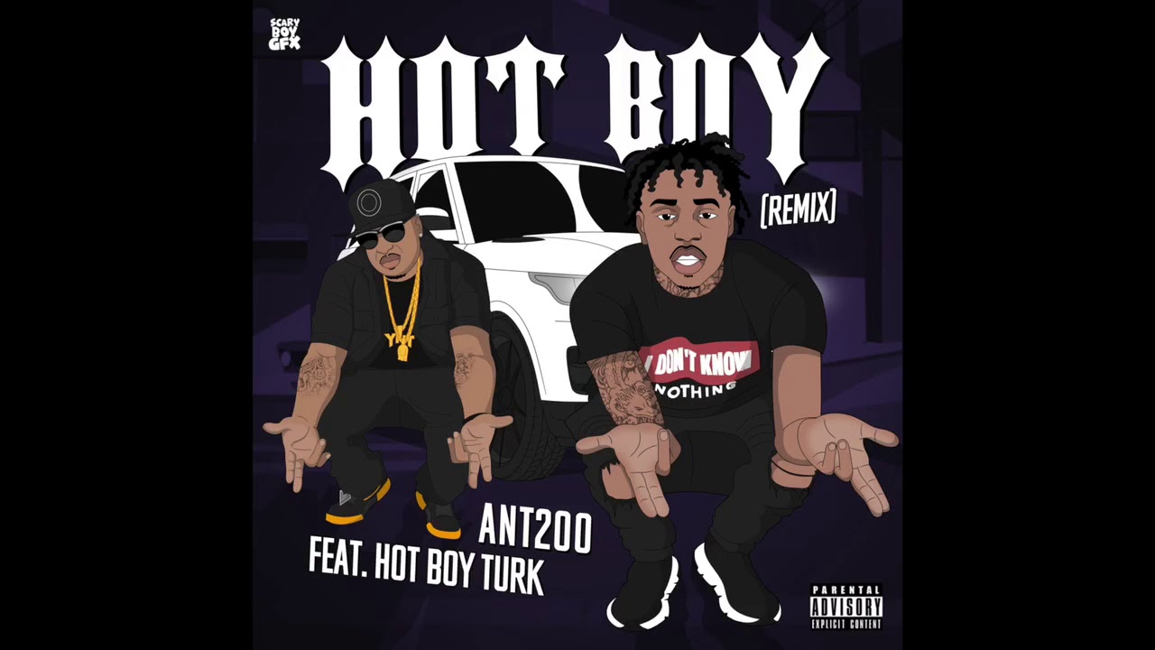ANT200 - “HOT BOY” Remix (Feat. Hot Boy Turk) - YouTube
