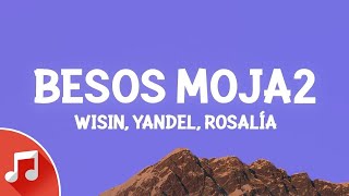 Wisin & Yandel, ROSALÍA - Besos Moja2 (Letra/Lyrics)