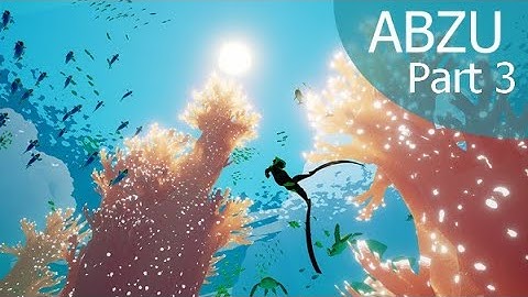 ABZU - Full Gameplay Walkthrough (Part 3)