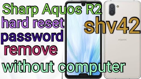 Sharp Aquos R2 SHV42 hard reset with key @RaoAjuTV