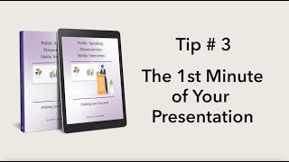 Tip #3   The First Minute of Your Presentation | Helping you Succeed