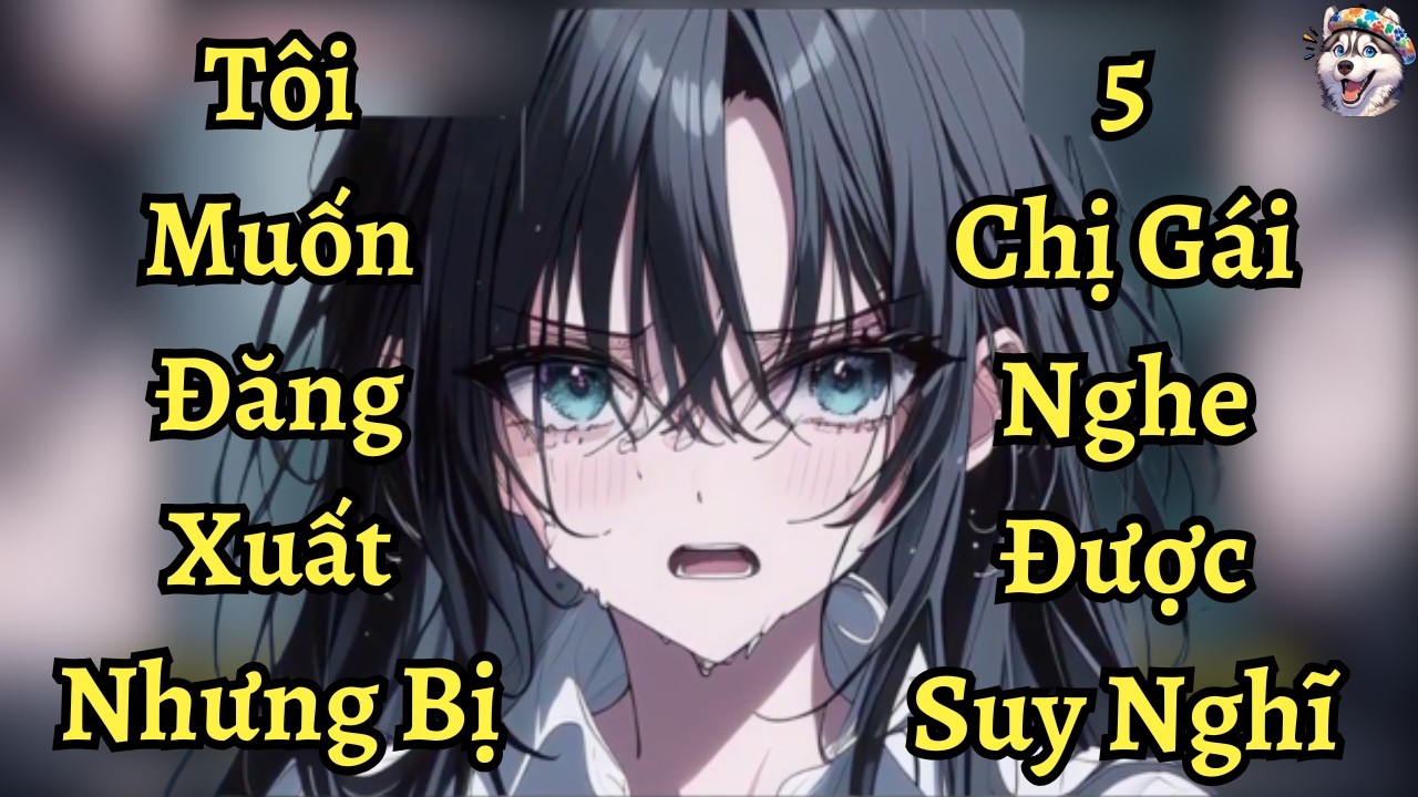 Tôi Muốn Đăng Xuất Nhưng Bị 5 Chị Em Đọc Được Suy Nghĩ  | Ngáo Làm Truyện