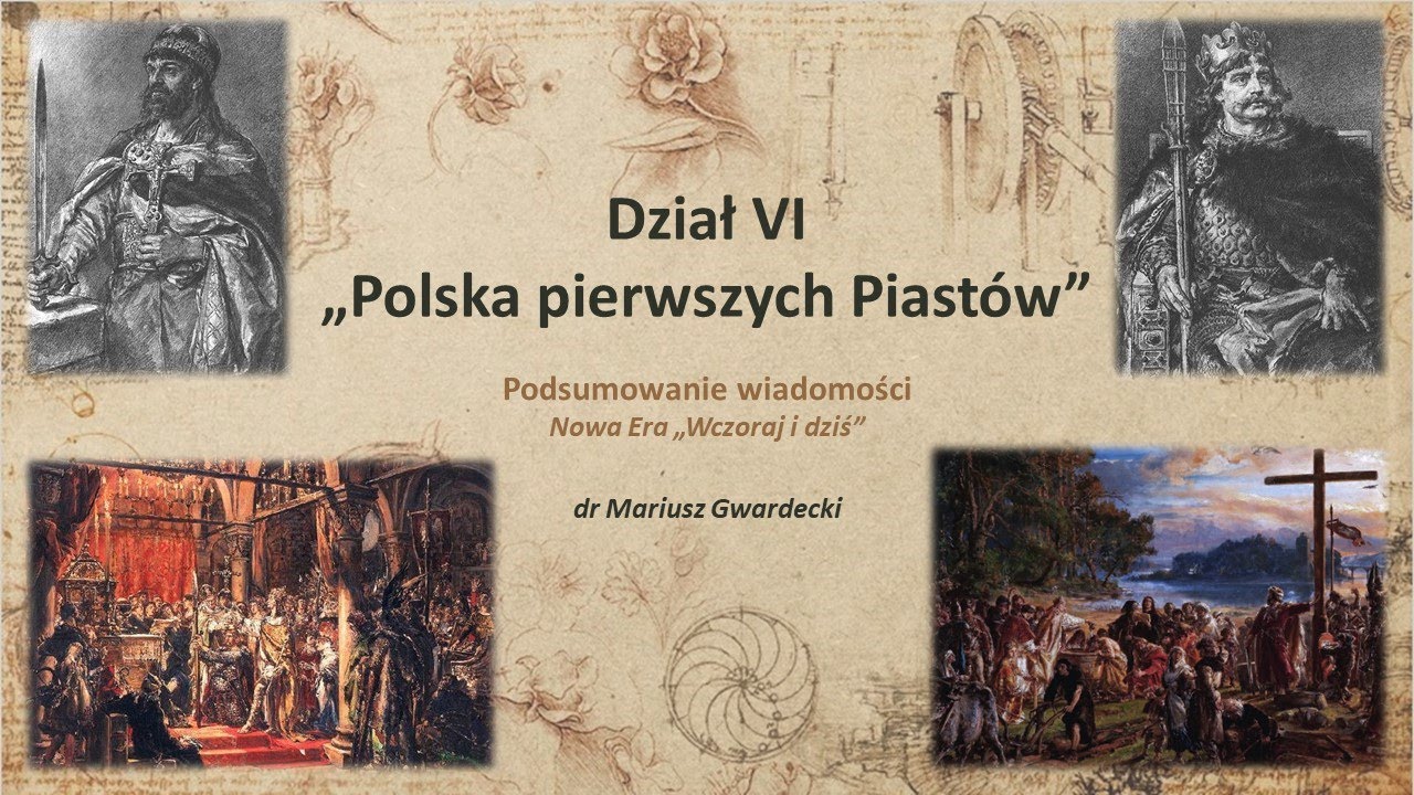 Polska Pierwszych Piastów Sprawdzian 2 Liceum Wczoraj i Dziś - Polska pierwszych Piastów (podsumowanie wiadomości