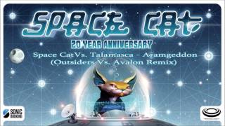 Space Cat &amp; Talamasca - Aramgeddon (Outsiders &amp; Avalon Remix)