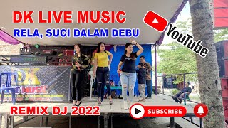 DK LIVE MUSIC || ALL VOCAL REMIX DJ RELA || SUCI DALAM DEBU || 1080p Part 2