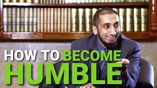 How to Become Humble  Character In Islam  Nouman Ali Khan