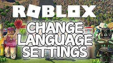 How to Change Language Settings on Roblox 2025?