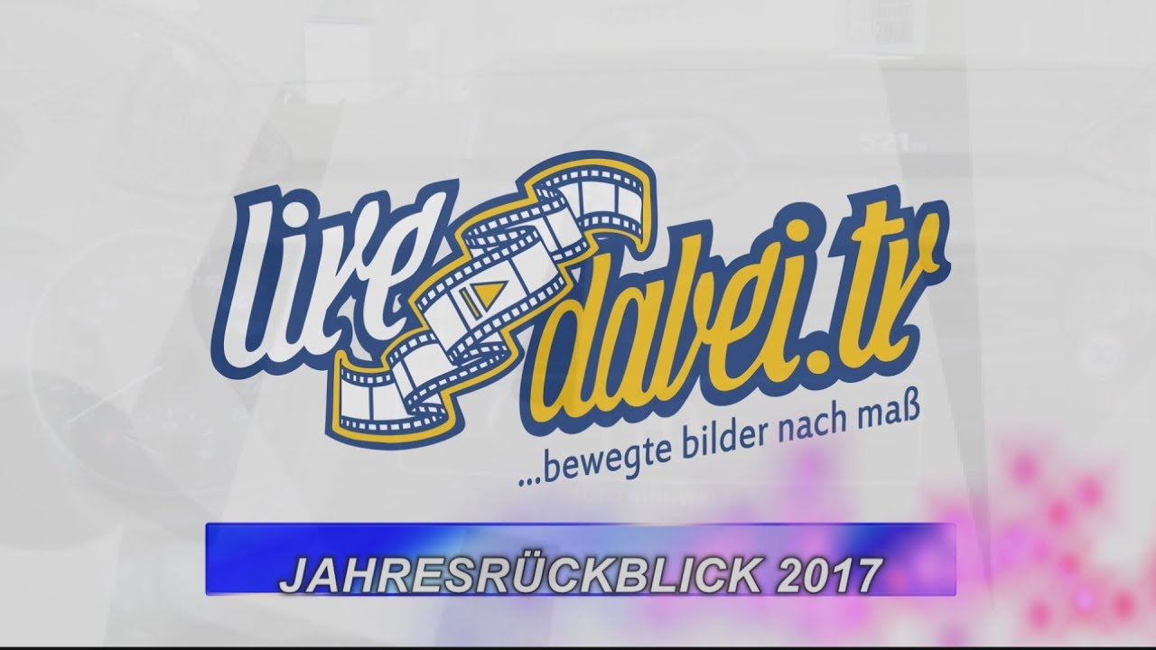 LIVEdabei TV   Jahresrückblick 2017