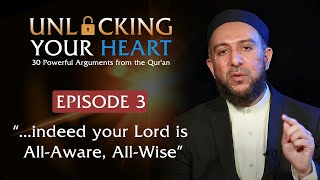 Your Lord is All-Wise - Unlocking Your Heart - Ep. 3 | Dr. Osman Latiff