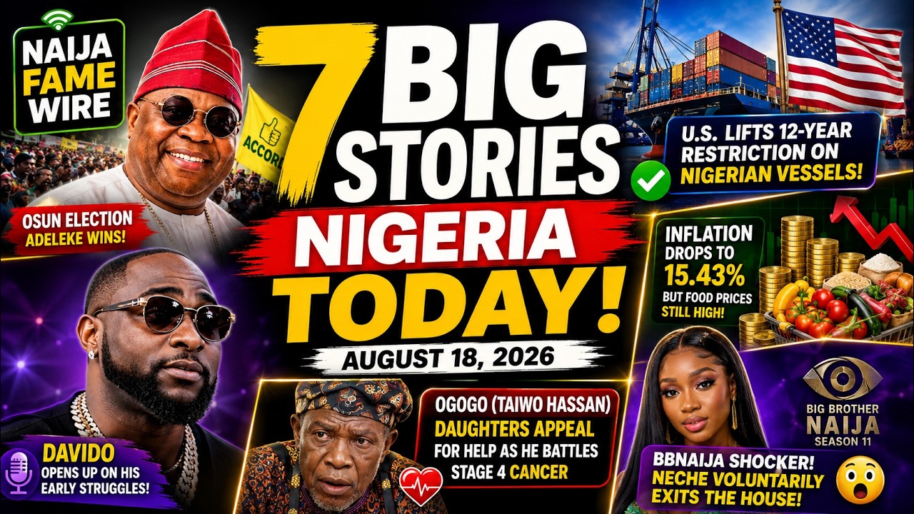 🚨 NIGERIA TODAY: 7 BIG STORIES EVERYONE IS TALKING ABOUT! | August 18, 2026