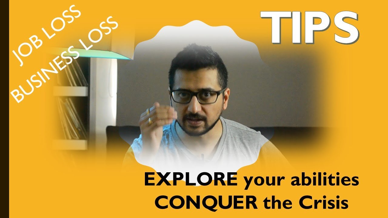 Explore your abilities. Conquer the Crisis. JOB LOSS | BUSINESS LOSS