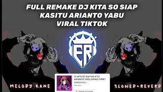 FULL REMAKE DJ KITA SO SIAP KASITU ARIANTO YABU VIRAL TIKTOK [ versi Elthon Rihy ]