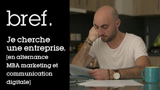 Bref. Je cherche une entreprise [en alternance MBA marketing et communication digitale]