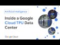Inside a Google Cloud TPU Data Center