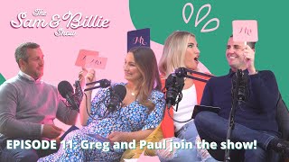Greg & Paul join the show! | The Sam & Billie Podcast