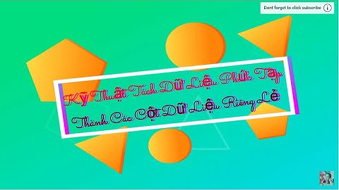 Kỹ Thuật Tách Dữ Liệu Phức Tạp Thành Các Cột Dữ Liệu Riêng Lẻ.