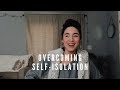 ISOLATION | Overcoming Self Isolation | ALEX POMPA