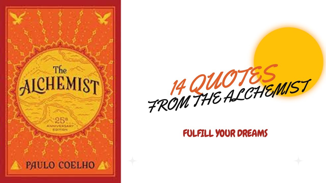 LIVE YOUR DREAM | 16 truly DEEP QUOTES from “The Alchemist” by Paulo Coelho