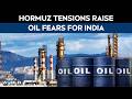 Iran News | Energy Shock Ahead? Experts On Impact Of Strait Of Hormuz Crisis On India