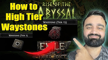How to get Higher Tier Waystones in Path of Exile 2, 0.3, Rise of the Abyssal