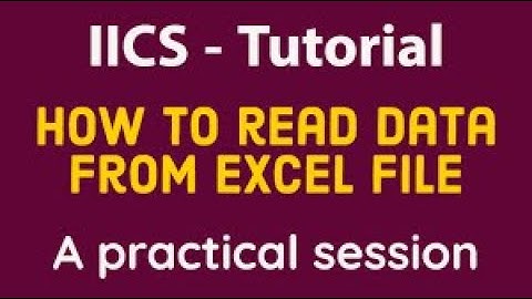 IICS EXAMPLE 10: Excel Data Load TO Relational table - Informatica