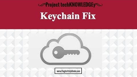 How To Fix Keychain -Project techKNOWLEDGEy