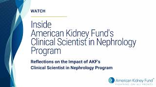 Celebrity Inside American Kidney Fund's Clinical Scientist in Nephrology Program | CSN Fellows Share Impact Wealth