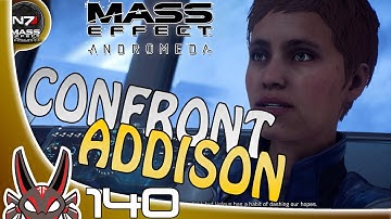 "Confront Addison" E140 | Mass Effect: Andromeda