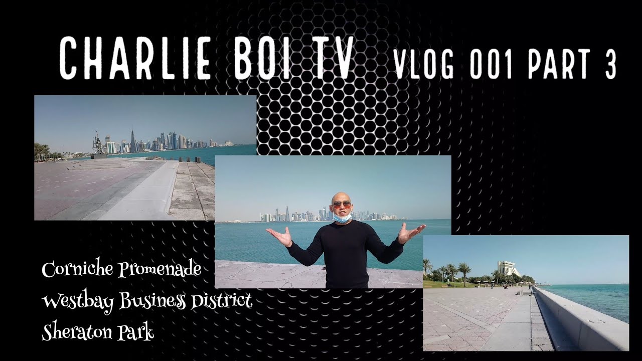 Doha Corniche Qatar 7 Km Challenge * Corniche Promenade * Westbay * Sheraton Hotel - Vlog 001 Part 3