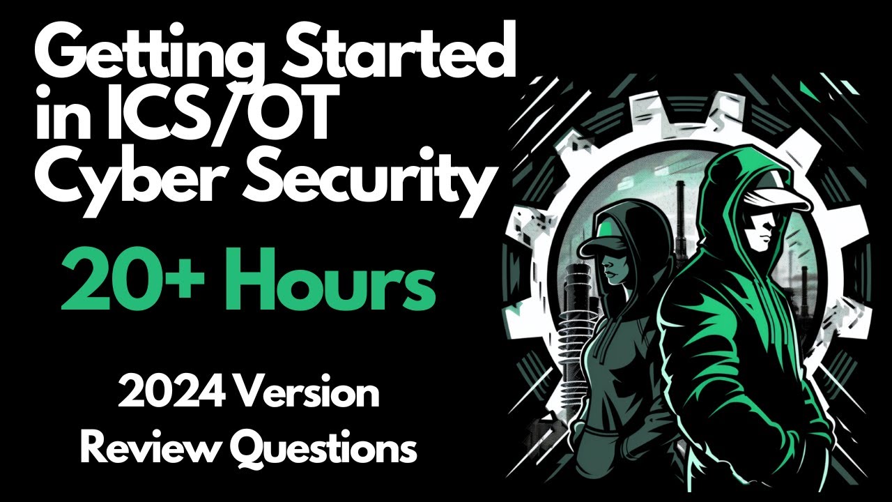 Getting Started in ICS/OT Cyber Security - 20+ Hours - Part 11 (Review ...