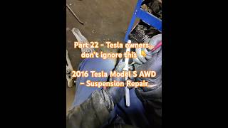 Part 22- Tesla owners… don’t ignore this 2016 Tesla Model S AWD – Suspension Repair