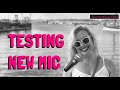 TESTING NEW MICROPHONE - Help!!!!